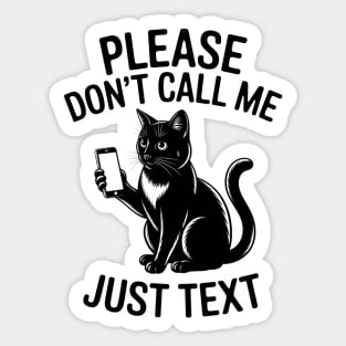 Please Don't Call Me, Just Text Sticker